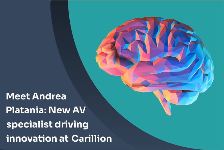 Thumbnail image for article Meet Andrea Platania: New AV specialist driving innovation at Carillion